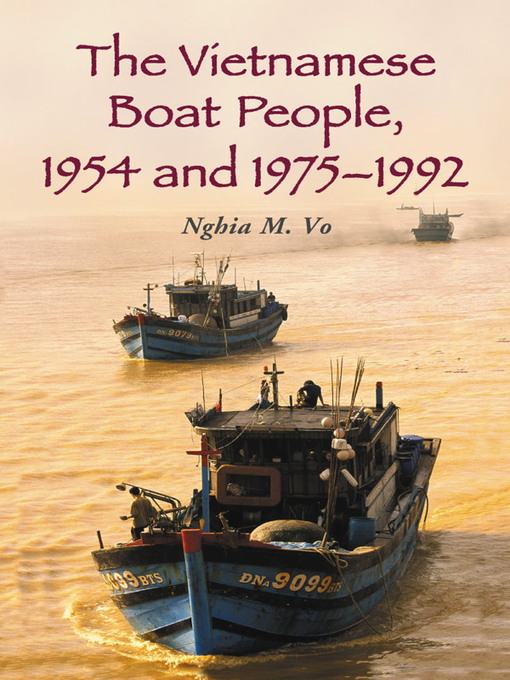 Title details for The Vietnamese Boat People, 1954 and 1975-1992 by Nghia M. Vo - Available
